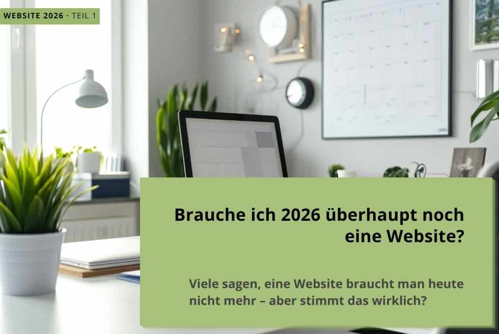 Moderner Büroarbeitsplatz mit einem Computermonitor und Pflanzen. Grüne Infografik mit dem Text "Brauche ich 2026 überhaupt noch eine Website?"